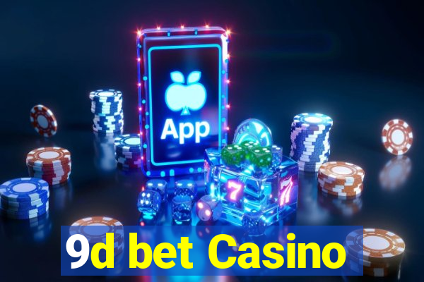 9d bet Casino